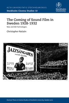 The coming of sound film in Sweden 1928-1932 : new and old technologies