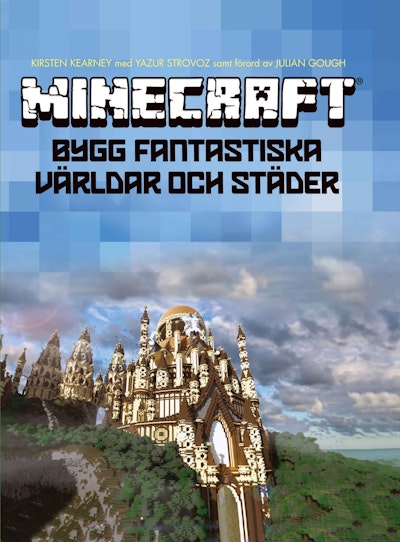 Minecraft : bygg fantastiska världar och städer