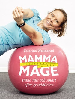 Mammamage : träna rätt och smart efter graviditeten