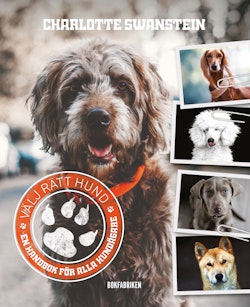 Välj rätt hund : en handbok för alla hundägare