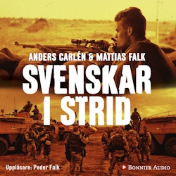 Svenskar i strid : veteranernas historier 1943-2011