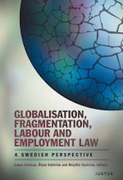Globalisation, fragmentation, labour and employment law : a swedish perspective