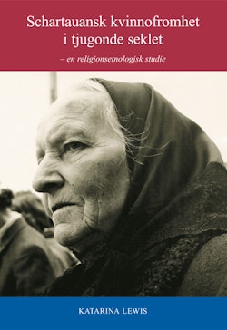 Schartauansk kvinnofromhet i tjugonde århundradet : en religionsetnologisk studie