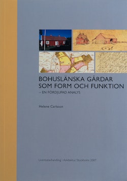 Bohuslänska gårdar som form och funktion - en fördjupad analys
