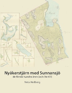 Nyåkerstjärn med Sunnansjö : De första 100 åren (och lite till)