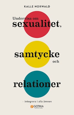Undervisa om sexualitet, samtycke och relationer : Integrera i alla ämnen