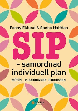 SIP - samordnad individuell plan : mötet, planeringen, processen