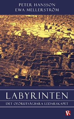 Labyrinten : det oförutsägbara ledarskapet