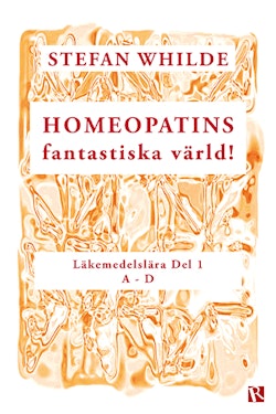 Homeopatins fantastiska värld! : läkemedelslära, D 1 (A-D)