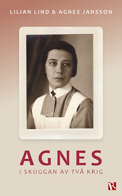 Agnes : I skuggan av två krig