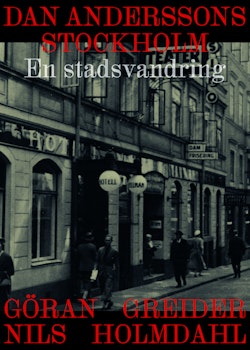 Dan Anderssons Stockholm: En stadsvandring