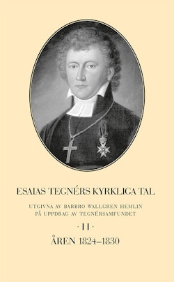 Esaias Tegnérs kyrkliga tal. Del 2, Åren 1824-1830
