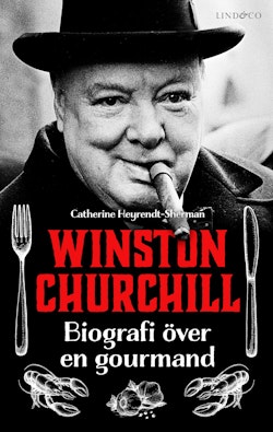 Winston Churchill : biografi över en gourmand