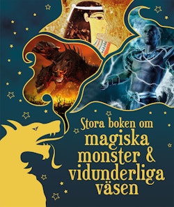 Stora boken om magiska monster & vidunderliga väsen