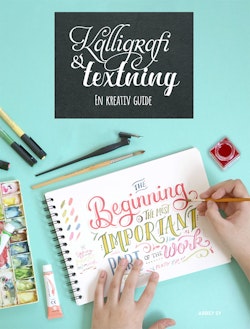 Kalligrafi & textning : en kreativ guide
