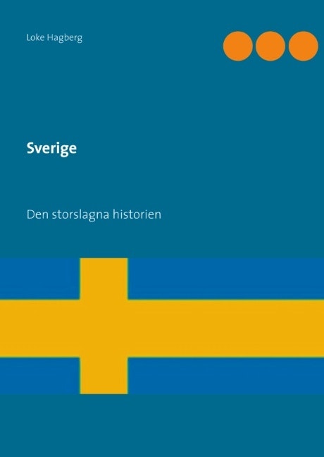 Sverige : den storslagna historien
