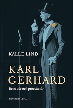 Karl Gerhard: Estradör och provokatör