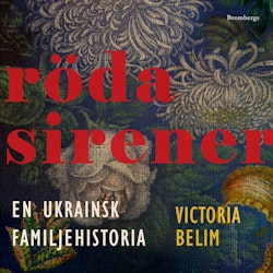 Röda sirener : En ukrainsk familjehistoria