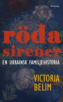 Röda sirener : en ukrainsk familjehistoria