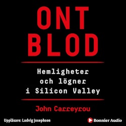 Ont blod : hemligheter och lögner i Silicon Valley