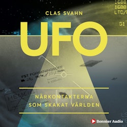 UFO – Närkontakterna som skakat världen