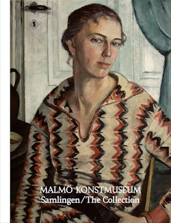 Malmö Konstmuseum. Samlingen/the Collection