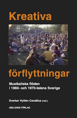 Kreativa förflyttningar : musikaliska flöden i 1960 och 1970 talets Sverige