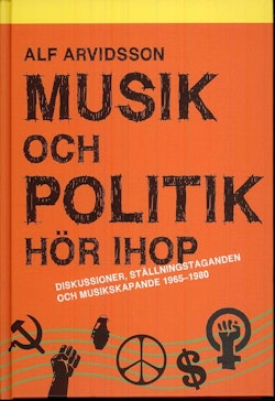 Musik och politik hör ihop : diskussioner, ställningstaganden och musikskapande 1965-1980