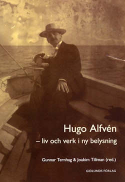 Hugo Alfvén : liv och verk i ny belysning
