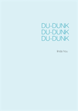 Du-dunk Du-dunk Du-dunk : poesi från hjärtat