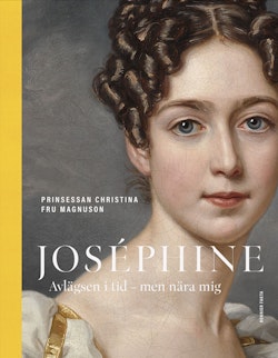 Joséphine : avlägsen i tid - men nära mig