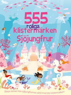 555 roliga klistermärken : sjöjungfrur