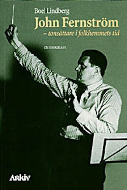 John Fernström, tonsättare i folkhemmets tid : en biografi