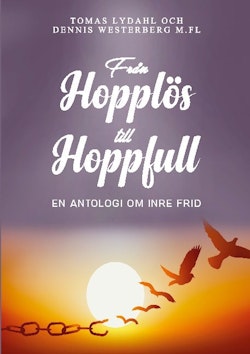 Från hopplös till hoppfull : en antologi om inre frid