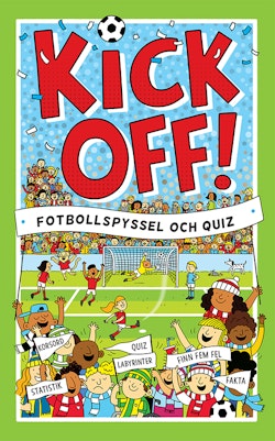 Kickoff! : fotbollspyssel och quiz