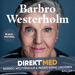 Bonusmaterial: DIREKT MED Barbro Westerholm & Ingrid Kinne Lindgre
