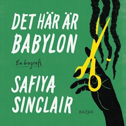 Det här är Babylon : en biografi