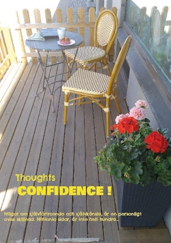 Thoughts - confidence ! : Något om självförtroende och självkänsla, är en p