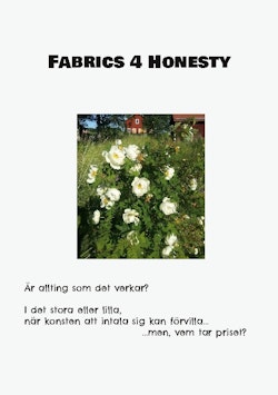 Fabrics 4 Honesty : Är allting som det verkar? I det stora eller lilla, när