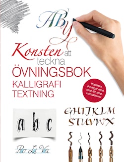 Konsten att teckna: Övningsbok - Kalligrafi Textning