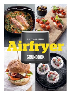 Airfryer : grundbok med nya och klassiska recept