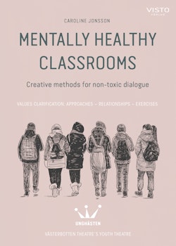 Mentally healthy classrooms : creative methods for non-toxic dialogue