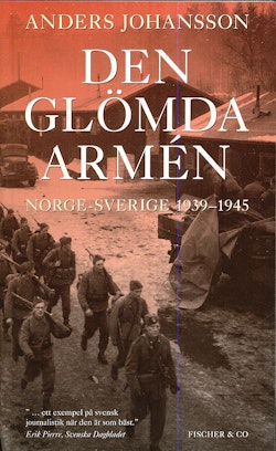 Den glömda armén : Norge-Sverige 1939 - 1945