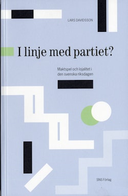 I linje med partiet? : Maktspel och lojalitet i den svenska riksdagen