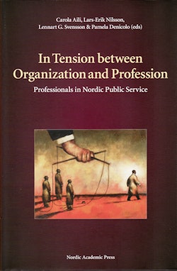 In Tension between Organization and Profession : professionals in Nordic Public Service