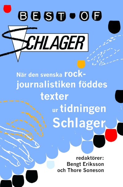 Best of Schlager : när den svenska rockjournalistiken föddes - texter ur ti