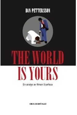 The world is yours : en analys av filmen Scarface