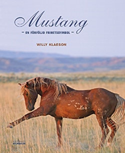 Mustang : en förföljd frihetssymbol