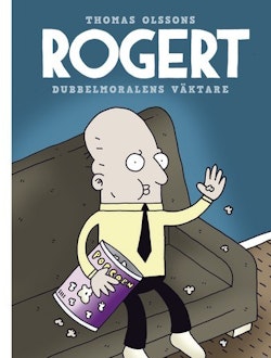 Rogert : dubbelmoralens väktare
