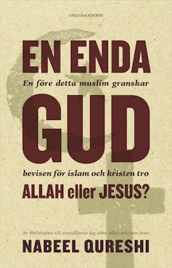 En enda Gud - Allah eller Jesus? : en före detta muslim granskar bevisen för islam och kristen tro